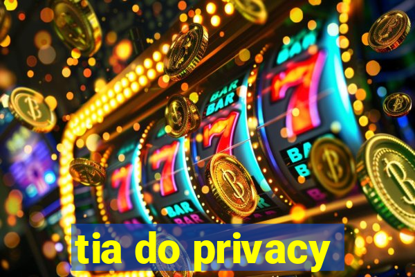 tia do privacy